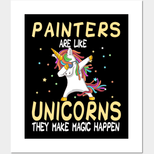 Painters Are Like Unicorns They Make Magic Happen Posters and Art